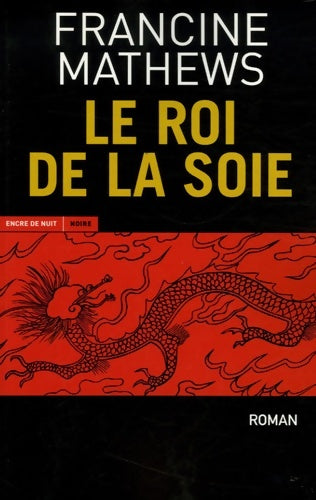 Livrenpoche : Le roi de la soie - Francine Mathews - Livre
