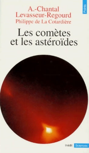 Livrenpoche : Les comètes et les astéroïdes - Philippe De la Cotardière, Anne-Chantal Levasseur-Regourd - Livre