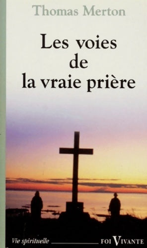 Livrenpoche : Les voies de la vraie prière - Thomas Merton - Livre