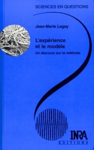 Livrenpoche : L'expérience et le modèle : Un discours sur la méthode - Jean-marie Legay - Livre