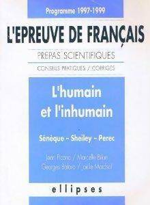 Livrenpoche : L'humain et l'inhumain : Sénèque shelley perec l'épreuve de français conseils pratiques-corrigés - Picano Bafaro Bilon - Livre