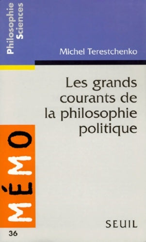 Livrenpoche : Les grands courants de la philosophie politique - Michel Terestchenko - Livre