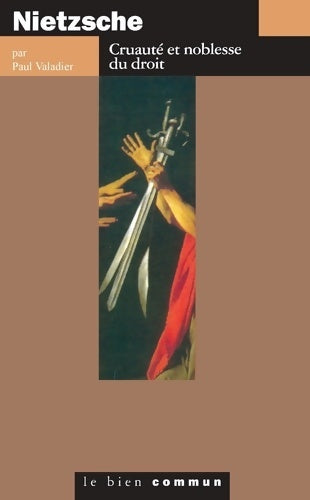 Livrenpoche : Nietzsche : Cruauté et noblesse du droit - Paul Valadier - Livre