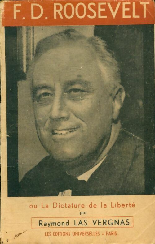 Livrenpoche : F. D. Roosevelt ou la dictature de la Liberté - Raymond Las Vergnas - Livre