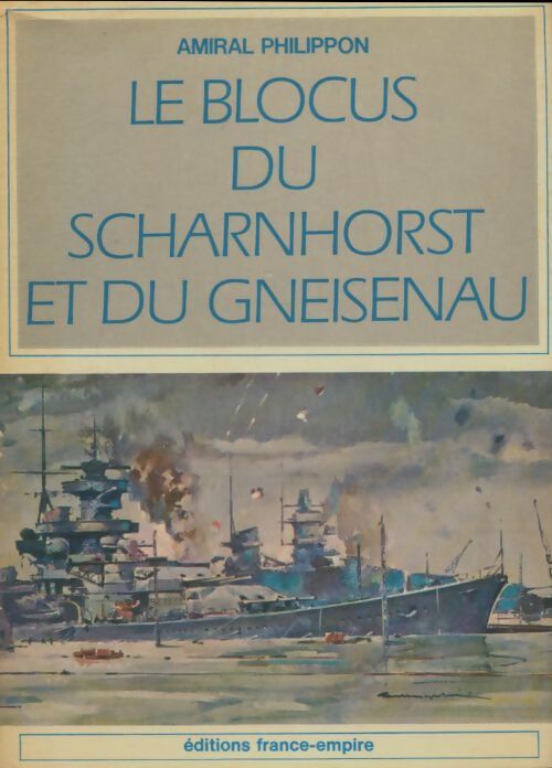Livrenpoche : Le blocus du Scharnhorst et du Gneisenau. - Philippon Amiral - Livre