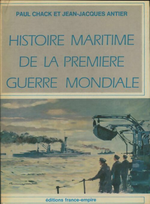 Livrenpoche : Histoire maritime de la première guerre mondiale Tome I - Paul Chack - Livre