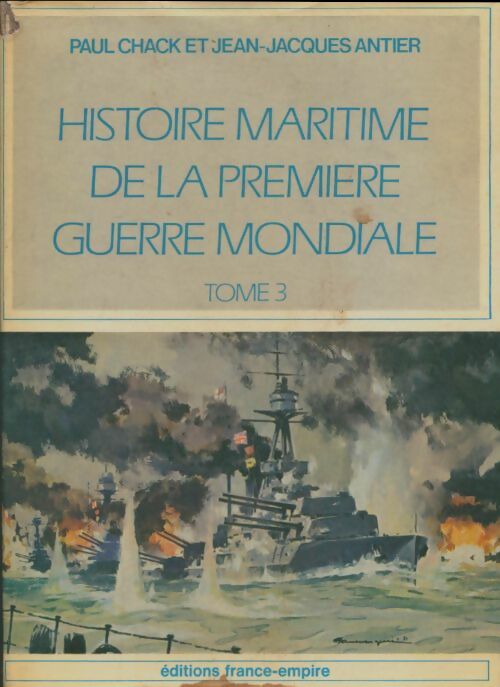 Livrenpoche : Histoire maritime de la première guerre mondiale Tome III - Paul Chack - Livre