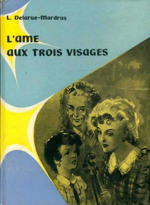 Livrenpoche : L'âme aux trois visages - Lucie Delarue-Mardrus - Livre