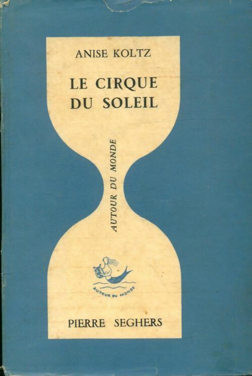 Livrenpoche : Le cirque du soleil - Anise Koltz - Livre