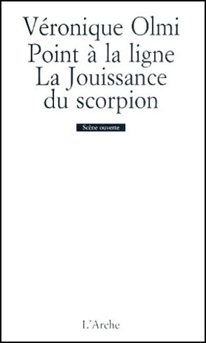 Livrenpoche : Point à la ligne / La Jouissance du scorpion - Véronique Olmi - Livre