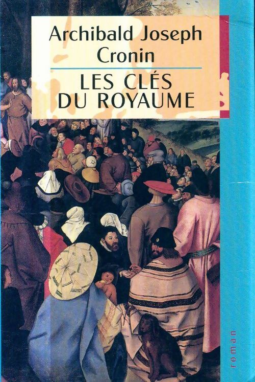 Livrenpoche : Les clés du royaume - Archibald Joseph Cronin, Germaine De Tonnac-Villeneuve - Livre