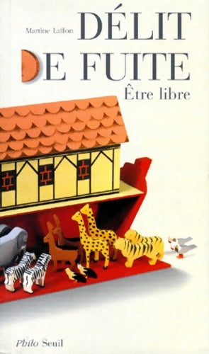 Livrenpoche : Délit de fuite. être libre - Martine Laffon - Livre