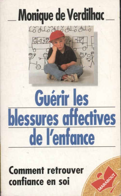 Livrenpoche : Guérir les blessures affectives de l'enfance : Comment retrouver confiance en soi - Monique De Verdilhac - Livre