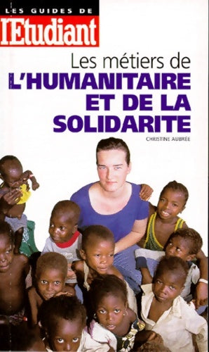 Livrenpoche : Les métiers de l'humanitaire et de la solidarité - Christine Aubrée - Livre