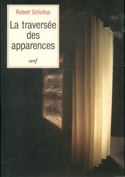 Livrenpoche : La traversée des apparences Tome I : La traversée des apparences - Robert Scholtus - Livre