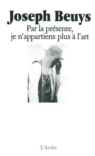 Livrenpoche : Par la présente je n'appartiens plus a l'art - Joseph Beuys - Livre