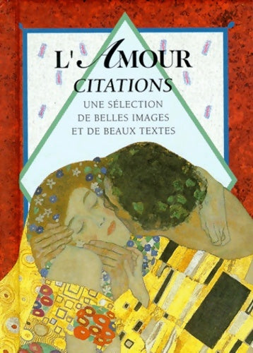Livrenpoche : L'amour. Citations une sélection de belles images et de beaux textes - Collectif - Livre