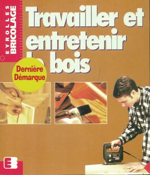 Livrenpoche : Travailler et entretenir le bois - Heidi Häfelein - Livre