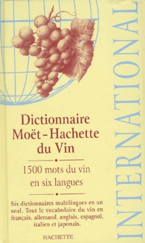 Livrenpoche : Dictionnaire international moët-hachette du vin - Collectif - Livre