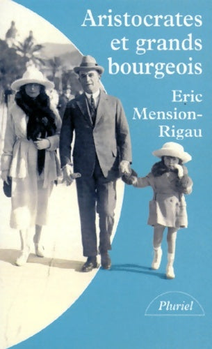 Livrenpoche : Aristocrates et grands bourgeois - Eric Mension-Rigau - Livre