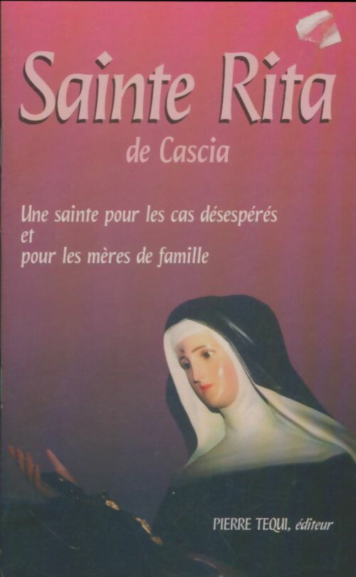 Livrenpoche : Sainte rita de cascia : Une sainte pour les cas désespérés et pour les mères de famille - Collectif - Livre