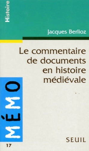 Livrenpoche : Le Commentaire de Document en Histoire médiévale - Jacques Berlioz - Livre