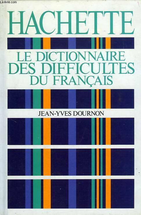 Livrenpoche : Le dictionnaire des difficultes du français - Jean-Yves Dournon - Livre