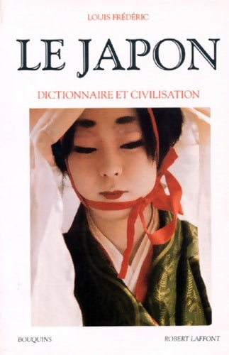 Livrenpoche : Le Japon : Dictionnaire et civilisation - Louis Frederic - Livre