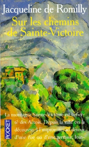 Livrenpoche : Sur les chemins de sainte victoire - Jacquelin De Romilly - Livre