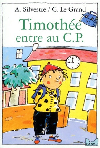 Livrenpoche : Timothee entre au CP - Silvestre-A+Le Grand-C - Livre