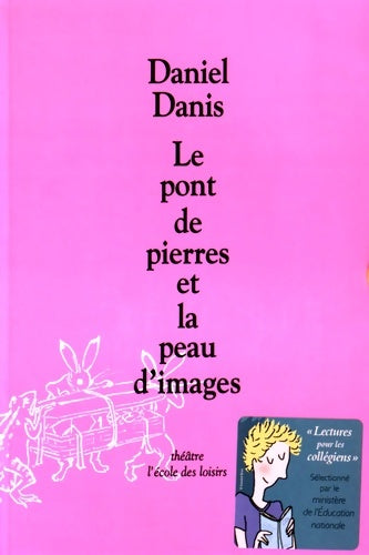 Livrenpoche : Le pont de pierres et la peau d'images - Daniel Danis - Livre