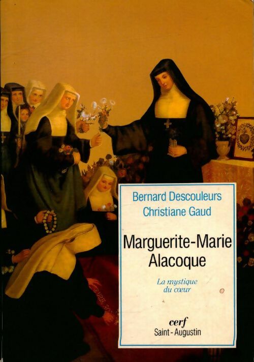 Livrenpoche : Marguerite-marie alacoque : La mystique du coeur - Bernard Descouleurs - Livre