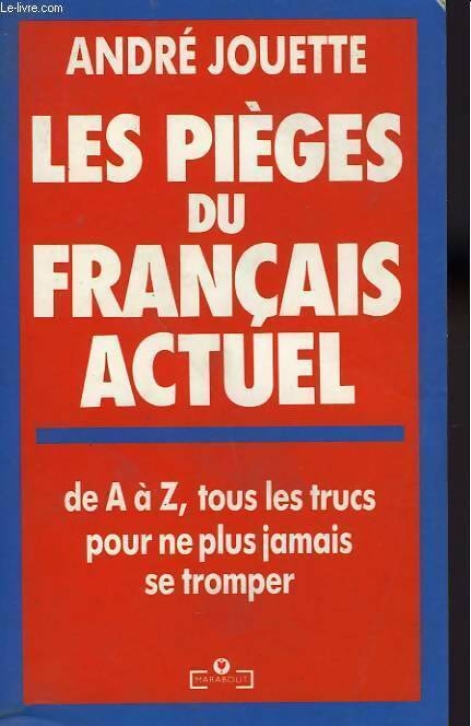 Livrenpoche : Les pièges du français actuel - André Jouette, Jouette-A - Livre