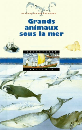 Livrenpoche : Grands animaux sous la mer - Patrick Geistdoerfer - Livre