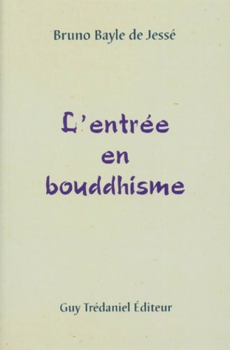 Livrenpoche : L'entrée en bouddhisme - Bruno Bayle De Jessé - Livre