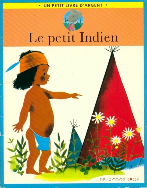 Livrenpoche : Le petit indien - Charlotte Zolotow, Zolotow Charlotte - Livre