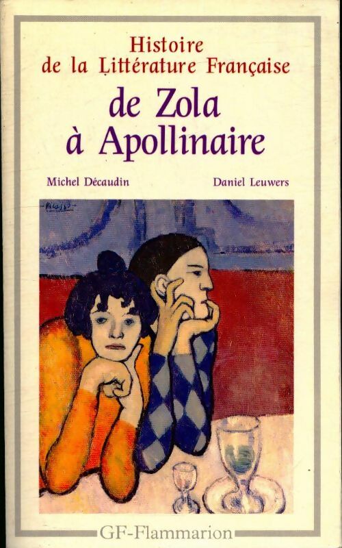 Livrenpoche : Histoire de la littérature française de zola à apollinaire 1869-1920 - Decaudin - Livre