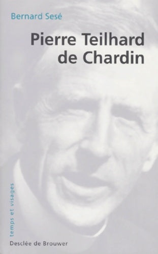 Livrenpoche : Pierre Teilhard de Chardin - Bernard Sesé - Livre