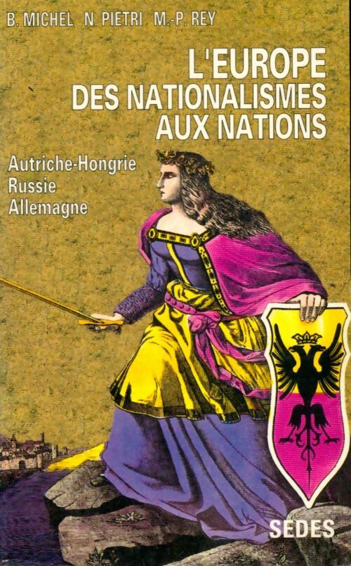 Livrenpoche : l'Europe des nationalismes aux nations : Autriche Hongrie Russie Allemagne - Bernard Michel - Livre