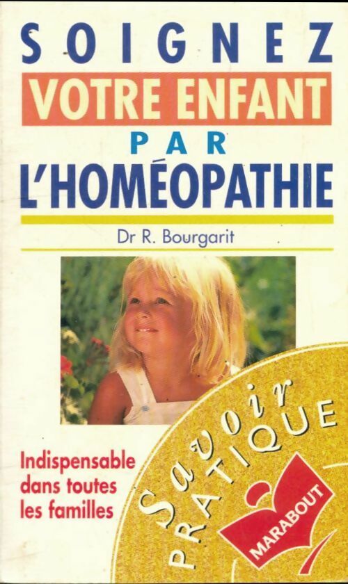 Livrenpoche : Soignez votre enfant par l'homéopathie - Dr Robert Bourgarit - Livre