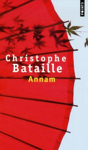 Livrenpoche : Annam - prix du premier roman 1993 - Christophe Bataille - Livre