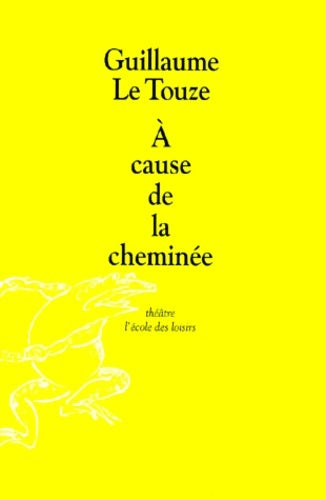 Livrenpoche : A cause de la cheminée - Guillaume Le Touze - Livre