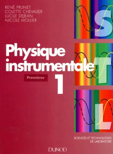 Livrenpoche : Physique instrumentale 1re stl tome 1. Sciences et technologies de laboratoire - René Prunet - Livre