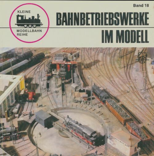 Livrenpoche : Bahnbetriebswerke im modell - Hans-Jozchim Spieth - Livre