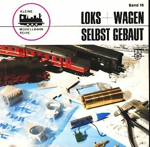Livrenpoche : Lokomotive und wagen selbst gebaut - Gernot Balcke - Livre