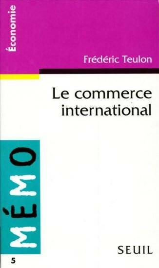 Livrenpoche : Le commerce international - Frédéric Teulon - Livre