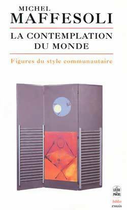 Livrenpoche : La contemplation du monde - Michel Maffesoli - Livre