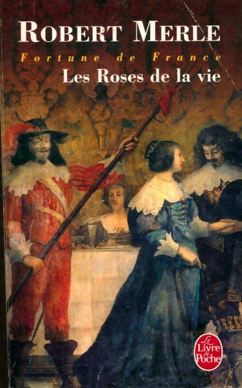 Livrenpoche : Fortune de France Tome IX : Les roses de la vie - Robert Merle - Livre