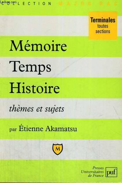 Livrenpoche : Mémoire temps histoire :thèmes et sujets - Etienne Akamatsu - Livre