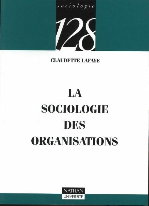 Livrenpoche : Sociologie des organisations - Claudette Lafaye - Livre